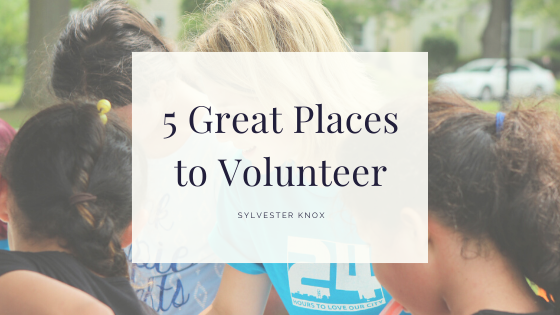 5 Great Places to Volunteer - Sylvester Knox