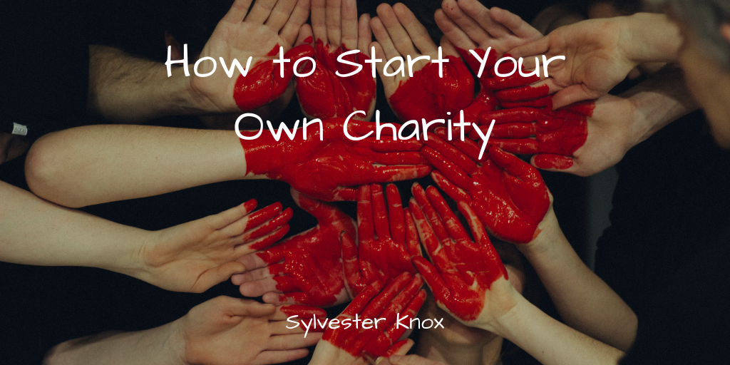 How to Start Your Own Charity