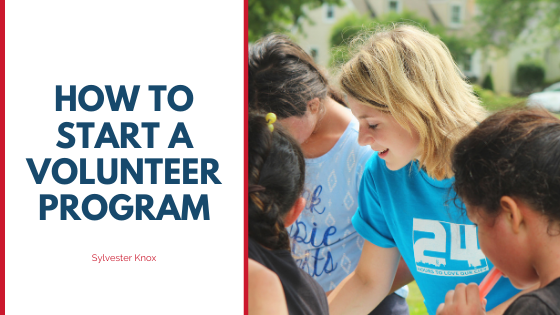 How to Start a Volunteer Program - Sylvester Knox