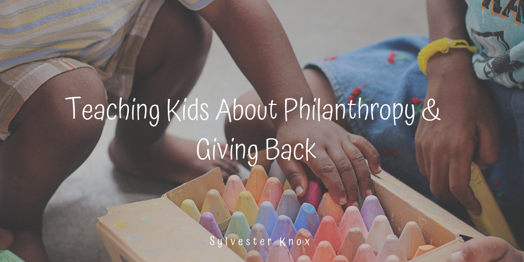 Teaching Kids About Philanthropy & Giving Back